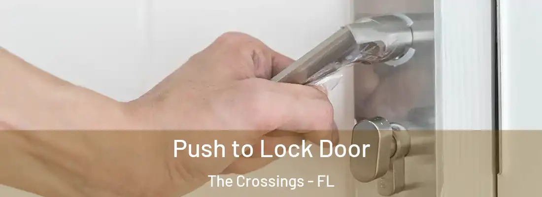 Push to Lock Door The Crossings - FL